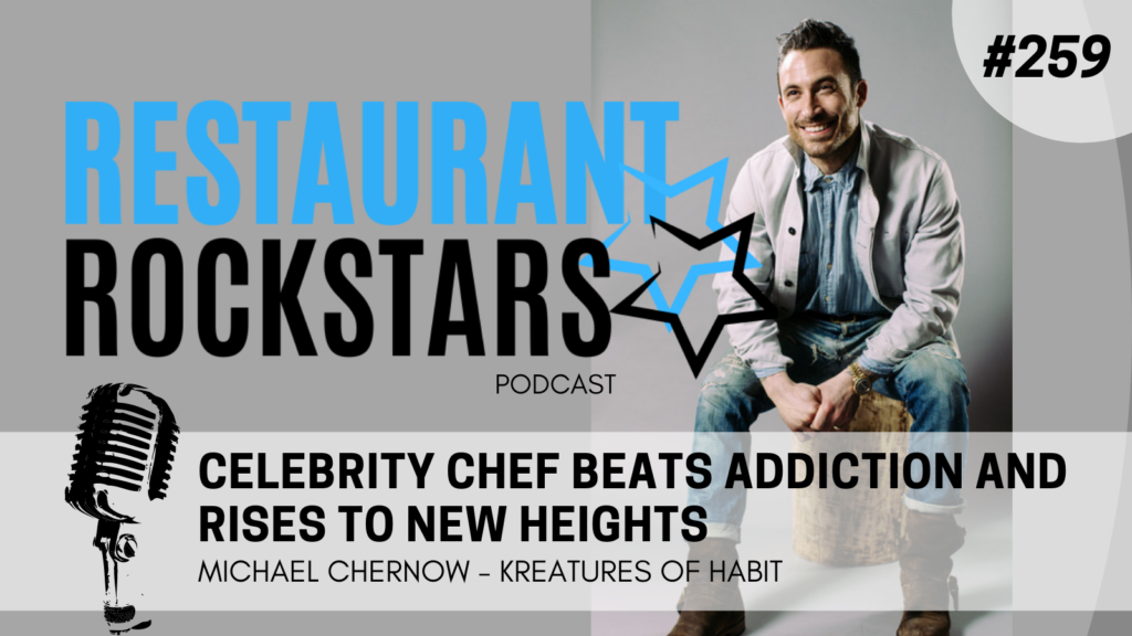 Episode #259 Celebrity Chef Beats Addiction and rises to new heights