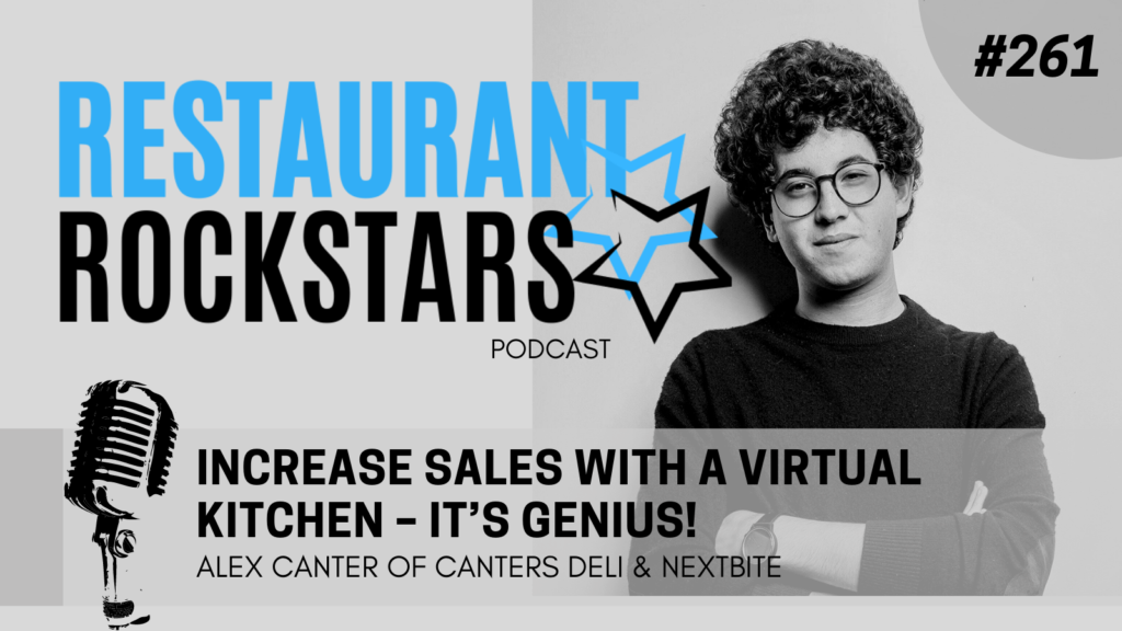 Episode #261 Increase Sales with a Virtual Kitchen – it’s Genius!