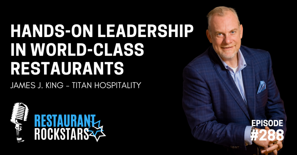 Episode #288 Hands-On Leadership in World-Class Restaurants